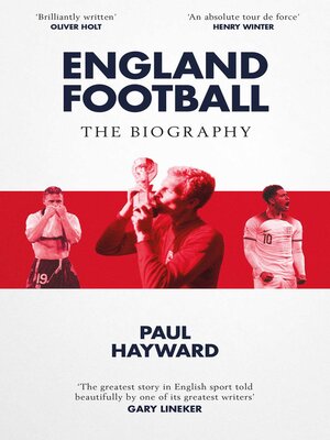 cover image of England Football: the Biography, 1872--2022